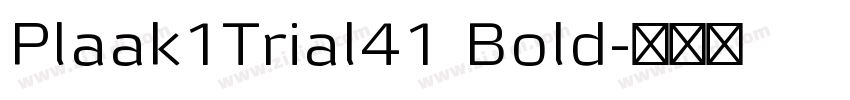 Plaak1Trial41 Bold字体转换